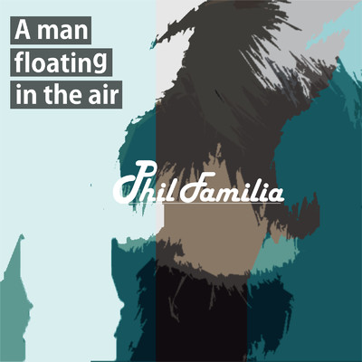 アルバム/A man floating in the air/PhilFamilia