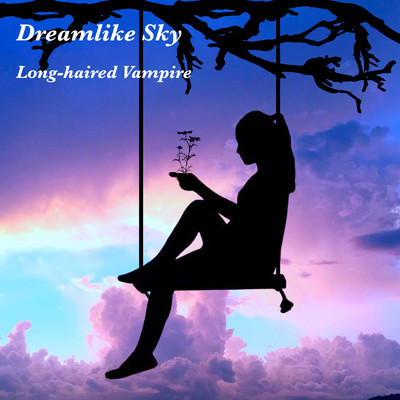 Dreamlike Sky/Long-haired Vampire