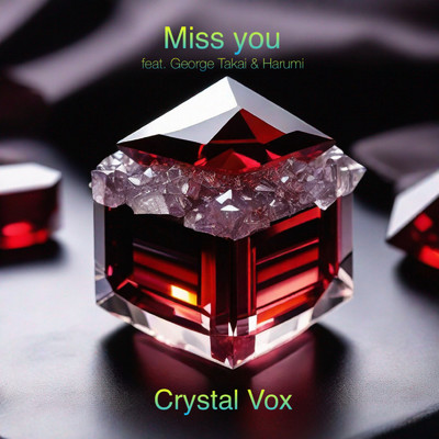 Miss you (feat. George Takai & Harumi)/Crystal Vox