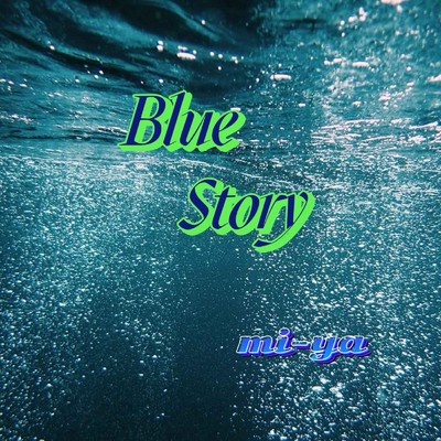 Blue Story/mi-ya