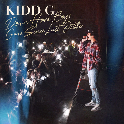Down Home Boy: Gone Since Last October (Clean) (Deluxe)/Kidd G