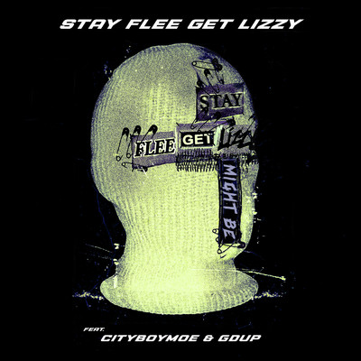 シングル/Might Be (Explicit)/Stay Flee Get Lizzy／cityboymoe／Gdup