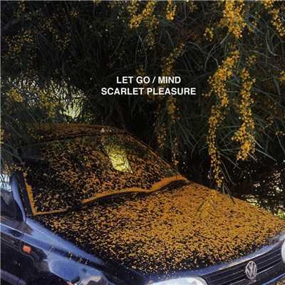 Let Go ／ Mind/Scarlet Pleasure