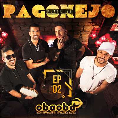 アルバム/Pagonejo (EP 02)/Oba Oba Samba House