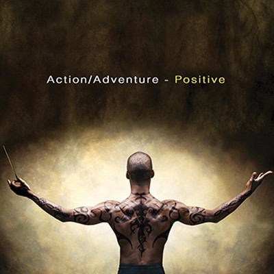 Action Adventure: Positive/Hollywood Film Music Orchestra