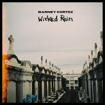Wicked Rain/Barney Cortez