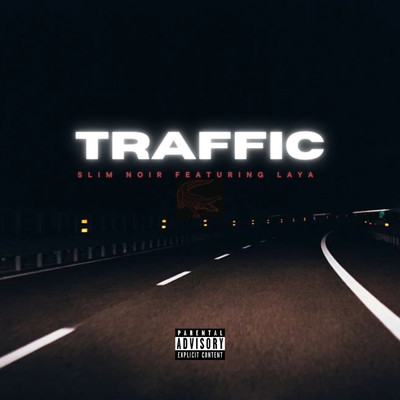 Traffic (feat. LAYA)/Slim Noir