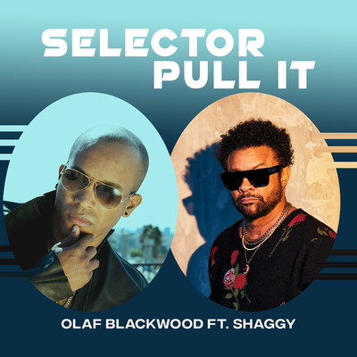 Selector Pull It (feat. Shaggy)/Olaf Blackwood