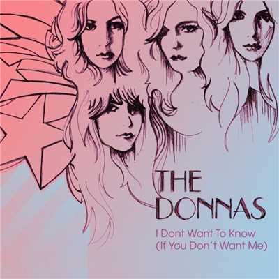 I Don't Want to Know (If You Don't Want Me)/The Donnas