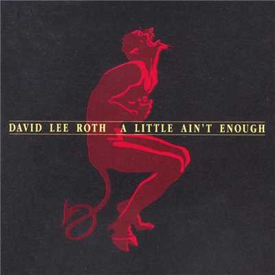A Lil' Ain't Enough/David Lee Roth