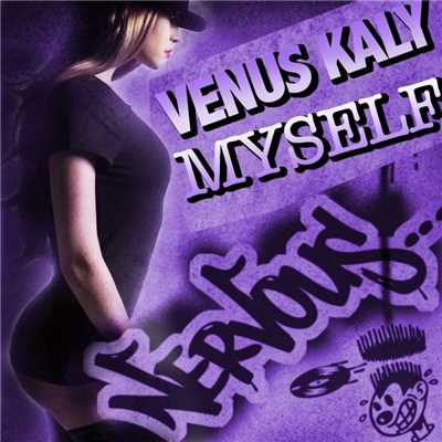 Myself/Venus Kaly