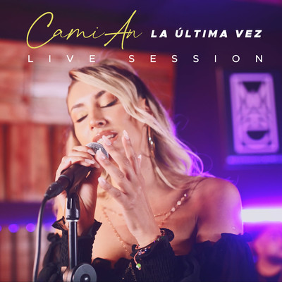 La Ultima Vez (Live Session)/CamiAn