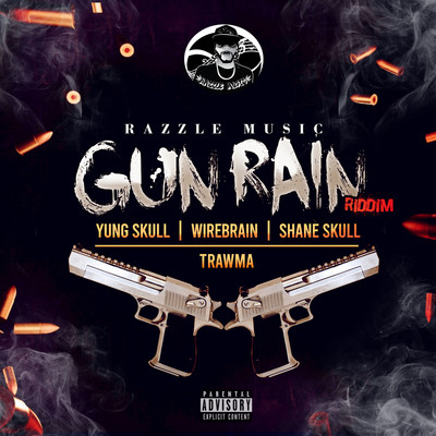 Gun Rain Riddim/Yung Skull