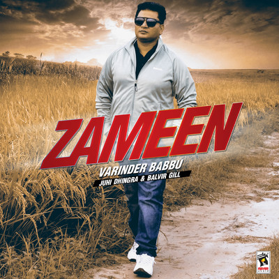 Zameen (feat. Juhi Dhingra & Balvir Gill)/Varinder Babbu