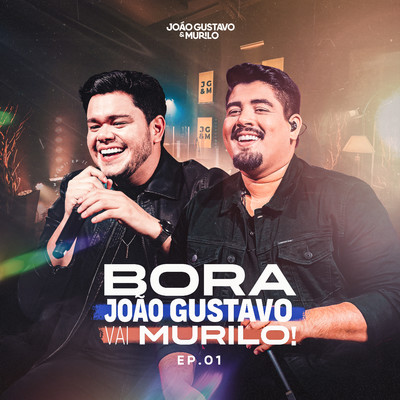 Bora Joao Gustavo, Vai Murilo！/Joao Gustavo e Murilo