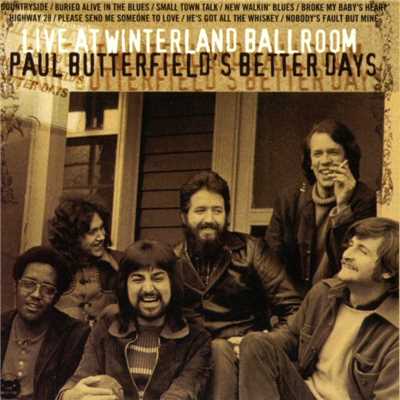 シングル/Nobody's Fault but Mine (Live at Winterland Ballroom)/Paul Butterfield's Better Days