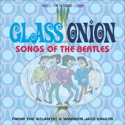 GLASS ONION: SONGS OF THE BEATLES/Various Artists
