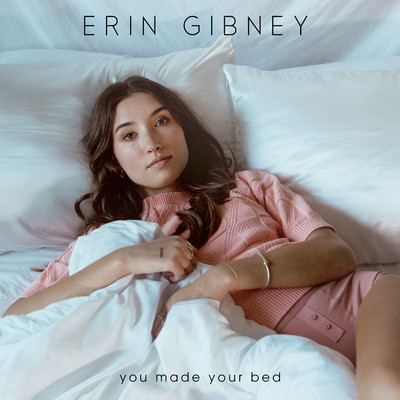 You Made Your Bed/Erin Gibney