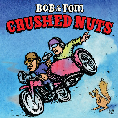 Crushed Nuts/Bob and Tom