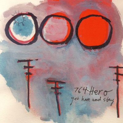 Get Here and Stay/764-Hero