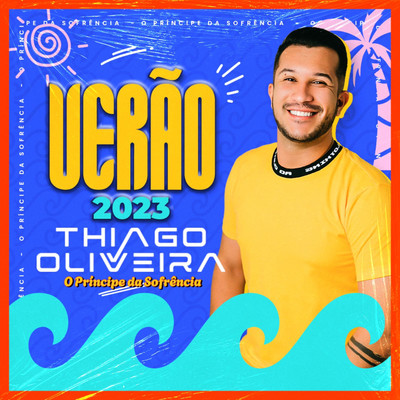 アルバム/Verao 2023/Thiago Oliveira - O Principe da Sofrencia