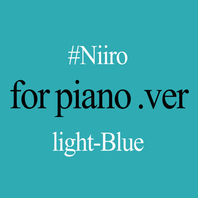 lightBlue(PianoTrance)/Niiro_Epic_Psy