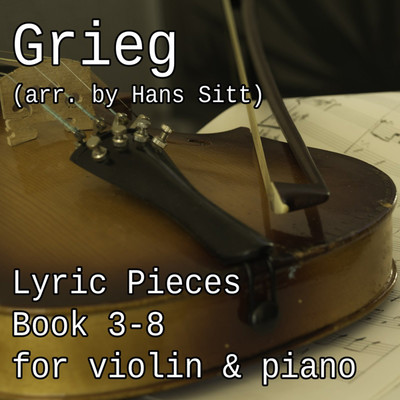 Lyric Pieces for Violin & Piano, Book 3-8(Arr. By Hans Sitt)/Pianozone 