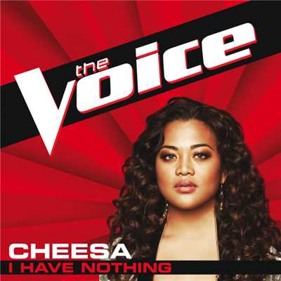 I Have Nothing (The Voice Performance)/Cheesa