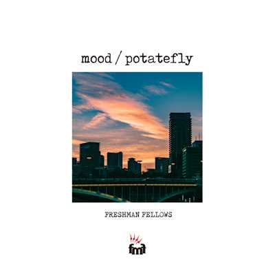 mood ／ potetofly/Freshman Fellows