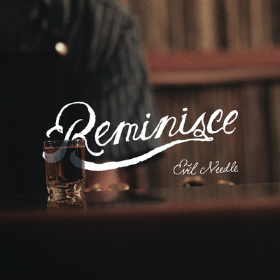 アルバム/Reminisce/Evil Needle
