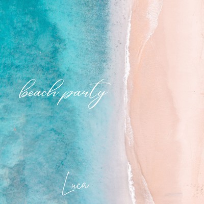 シングル/Beach Party/Luca