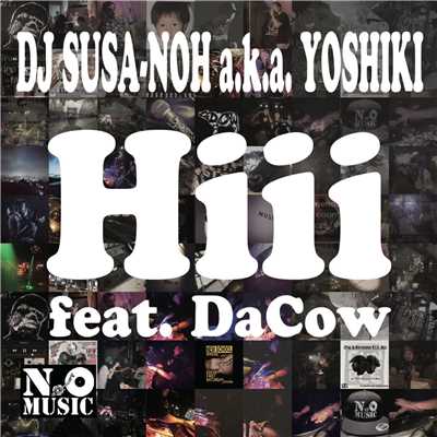 Hiii (feat. DaCow)/DJ SUSA-NOH a.k.a. YOSHIKI