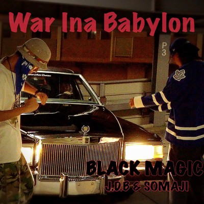 シングル/War Ina Babylon/Black Magic, J.D.B & SOMAJI