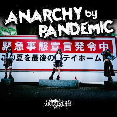 ANARCHY by PANDEMIC/PeepSiLL！