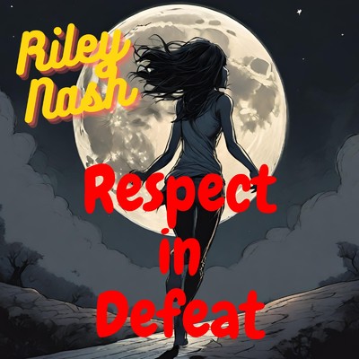 Respect in Defeat/ライリーナッシュ
