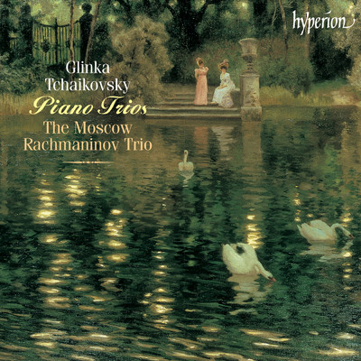 アルバム/Glinka & Tchaikovsky: Piano Trios/Moscow Rachmaninov Trio