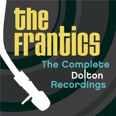 The Complete Dolton Recordings/The Frantics
