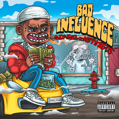 Bad Influence (Explicit)/Q Da Fool／Kenny Beats