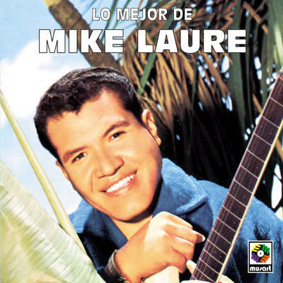 Lo Mejor De Mike Laure/Mike Laure