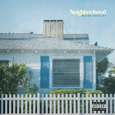 Neighborhood (Explicit)/Miles Wesley
