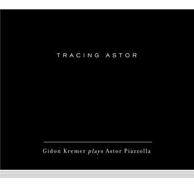 シングル/Tracing Astor/Gidon Kremer