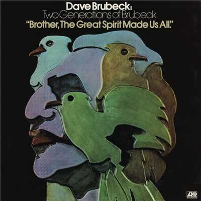Two Generations Of Brubeck: ”Brother, The Great Spirit Made Us All”/Dave Brubeck with Darius