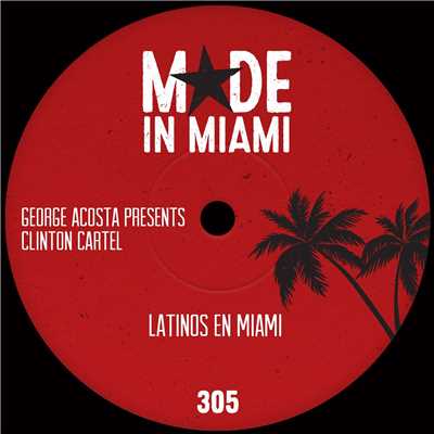シングル/Latinos En Miami/George Acosta & Clinton Cartel