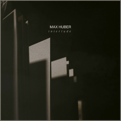 Interlude/Max Huber