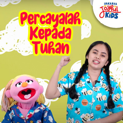 Percayalah Kepada Tuhan/Jakarta Joyful Kids