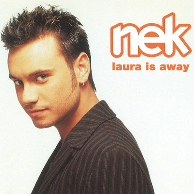 Laura is away/Nek