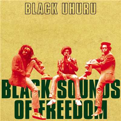 Black Sounds Of Freedom (Extended Version)/Black Uhuru