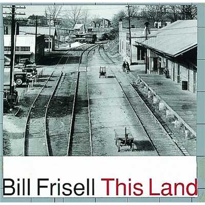 アルバム/This Land/Bill Frisell