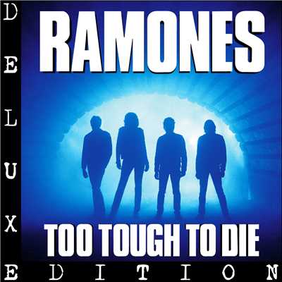 アルバム/Too Tough to Die (Expanded 2005 Remaster)/Ramones