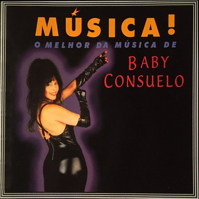 Musica！ O melhor da musica de Baby Consuelo/Baby Consuelo